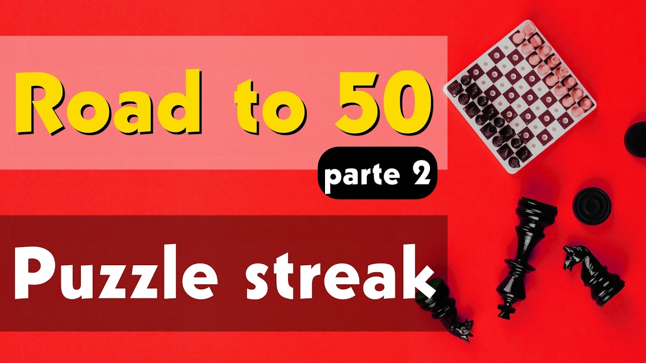 Scuola di tattica #12 - Puzzle streak - road to 50 - parte 2