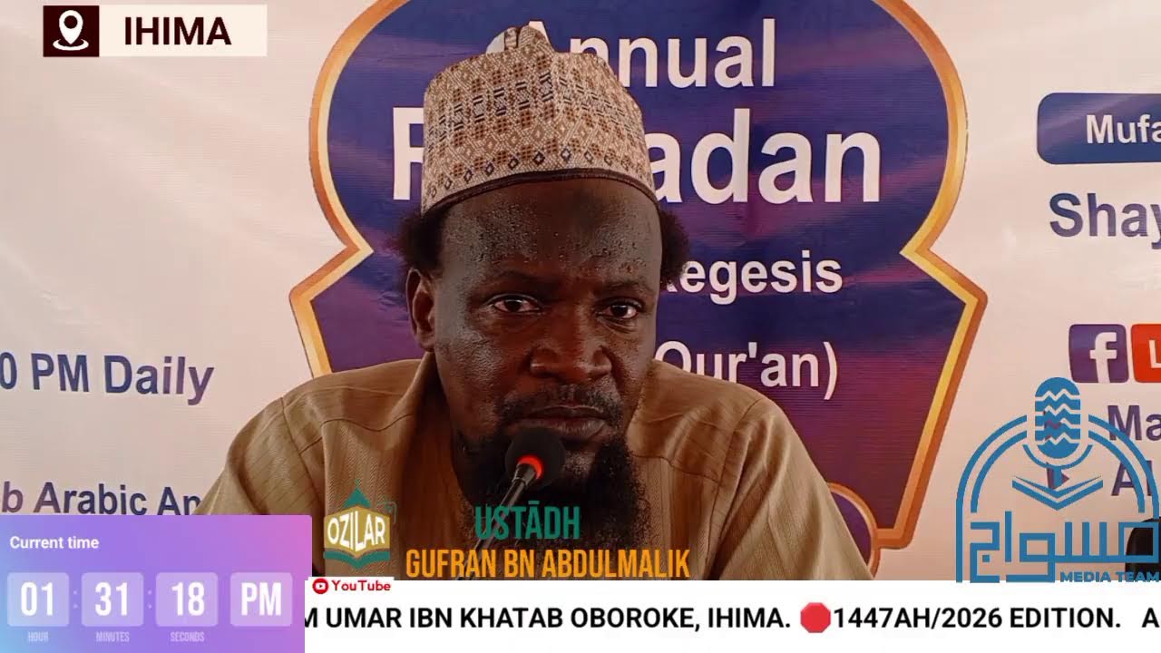 THE LIVE BROADCAST OF ANNUAL RAMADAN TAFSEER 1447AH/2026. LIVE FROM UMAR IBN KHOTĀB OBOROKE, IHIMA.