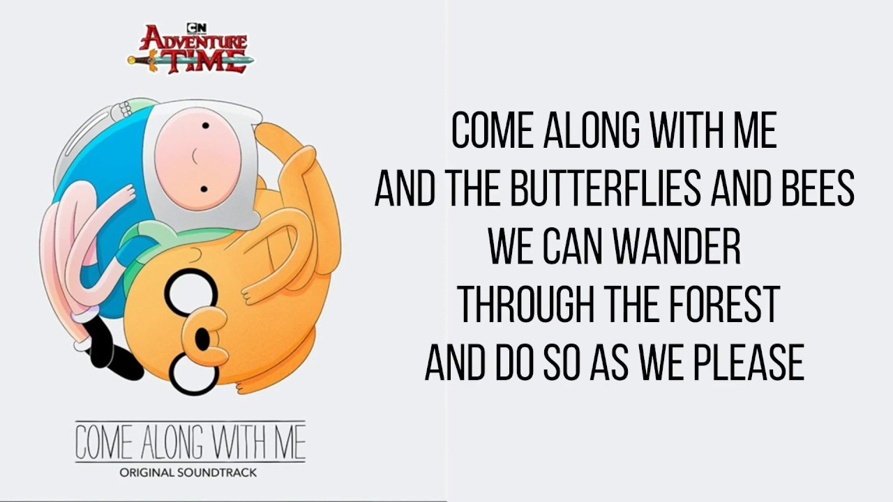 Come Along With Me | Adventure Time |(Lyrics)