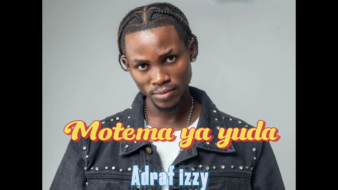 Adraf izzy Motema ya  yuada