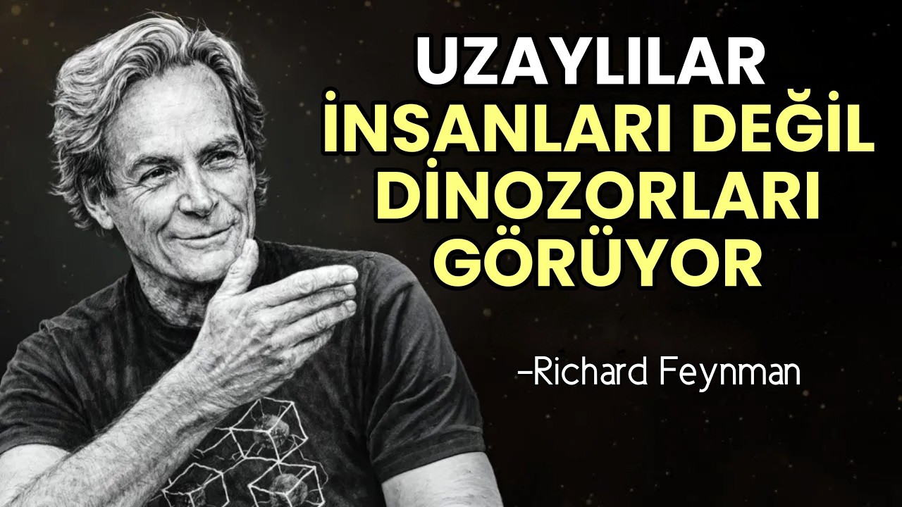 Uzaylılar İnsanları Değil Dinozorları GÖRÜYOR - Feynman'ın Ürpertici Açıklaması | Richard Feynman