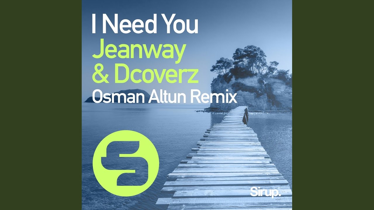 I Need You (Osman Altun Remix Edit)