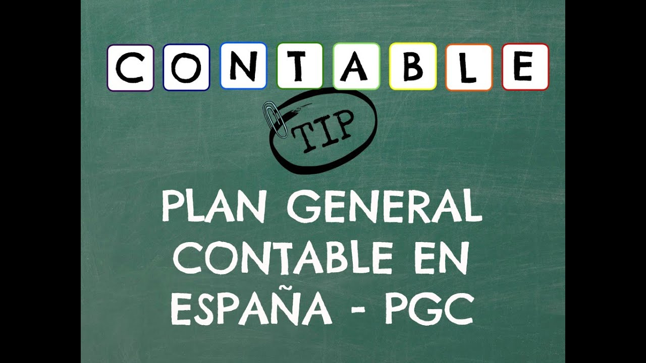 PLAN GENERAL DE CONTABILIDAD EN ESPAÑA
