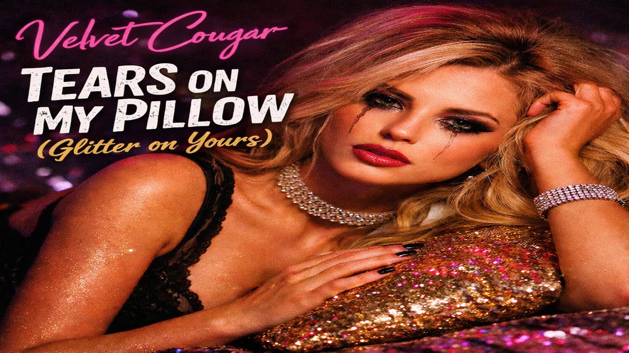 Tears on My Pillow (Glitter on Yours) – Official Lyric Video | Velvet Cougar