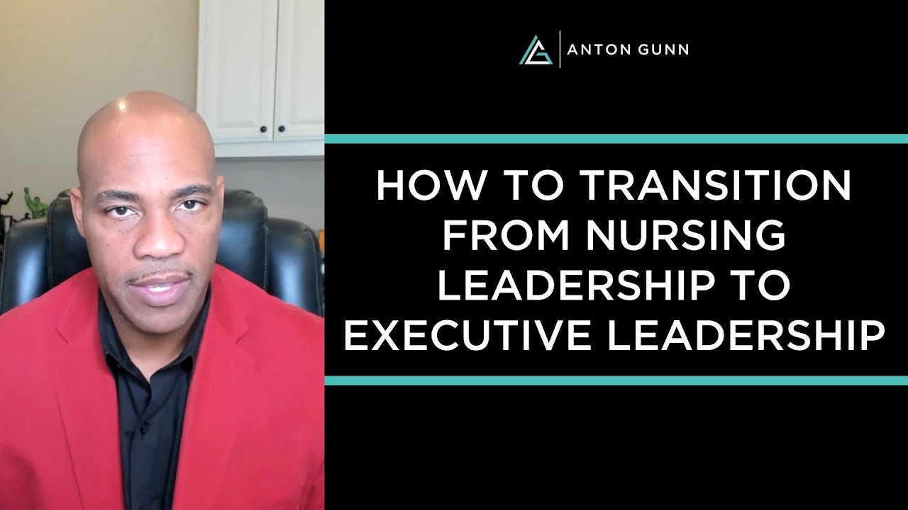 How to Transition From Nursing Leadership to Executive Leadership