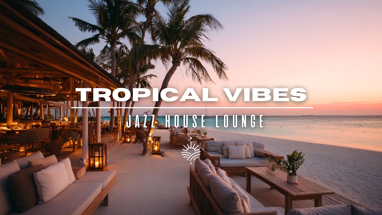Tropical Jazz House 2025 🌴 | Smooth Sax & Chill Vibes Mix