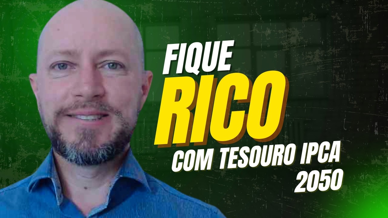TESOURO IPCA 2050: A MELHOR OPÇÃO PARA PROTEGER SEU DINHEIRO DA INFLAÇÃO
