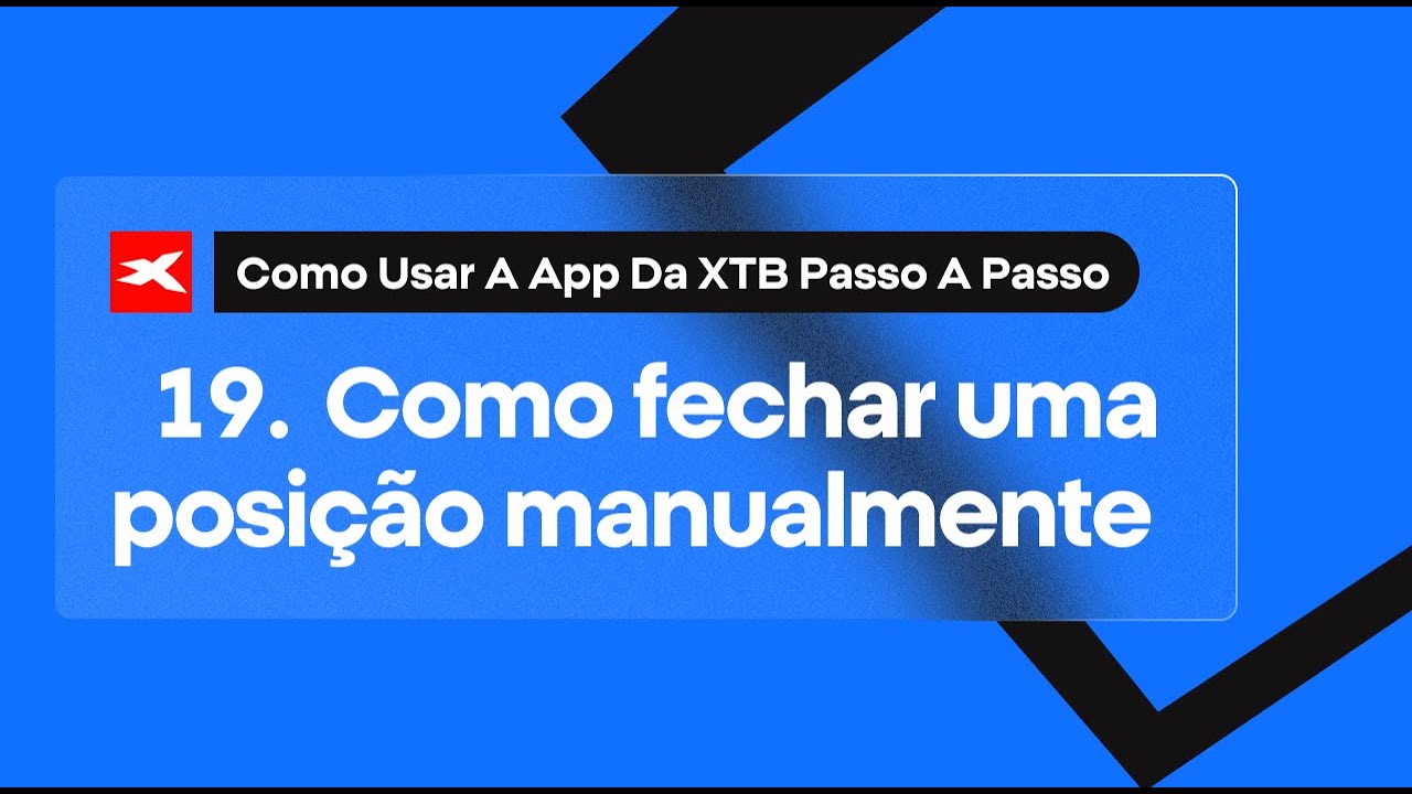 19. Como fechar uma posição manualmente | App XTB