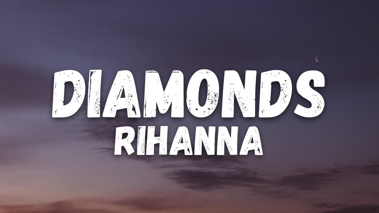 Rihanna - Diamonds (lyrics)