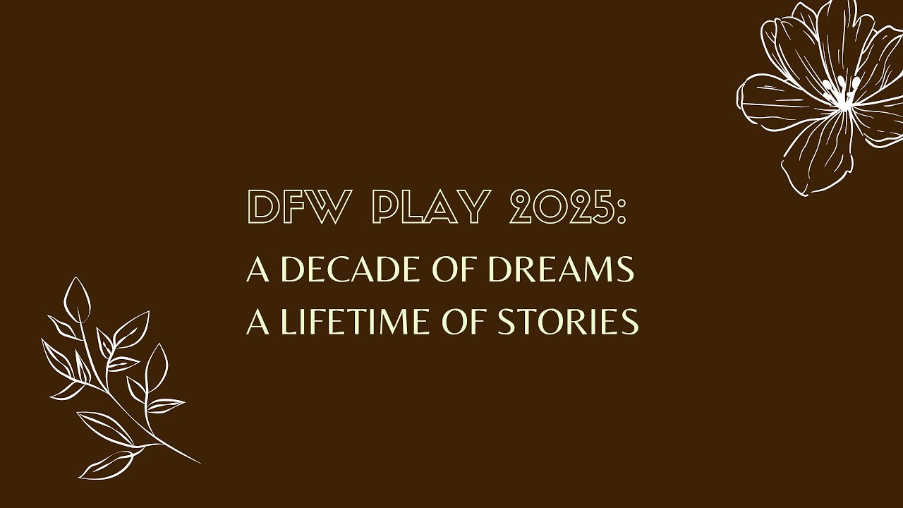 A Decade on Stage | DFW Play 2025 Year in Review
