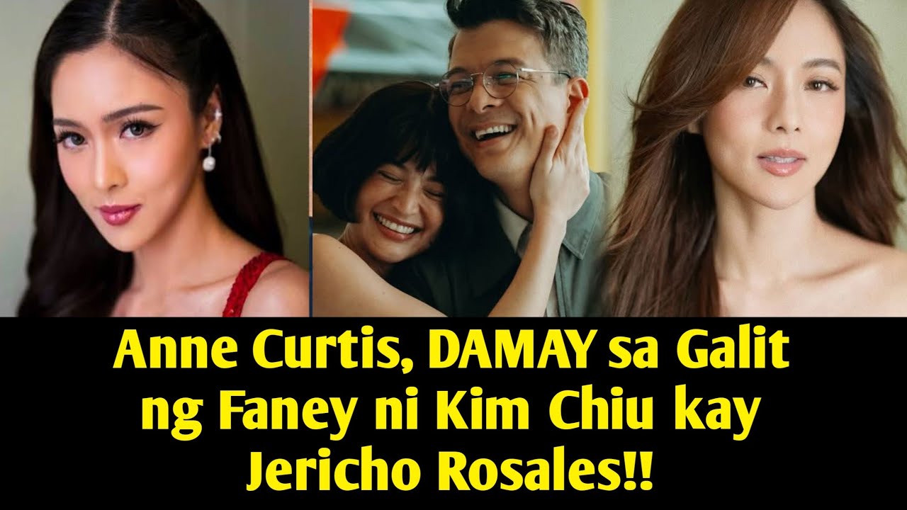 Anne Curtis, DAMAY sa PAMBABASTOS NI Jericho Rosales kay Kim Chiu!? FANS NG REACT