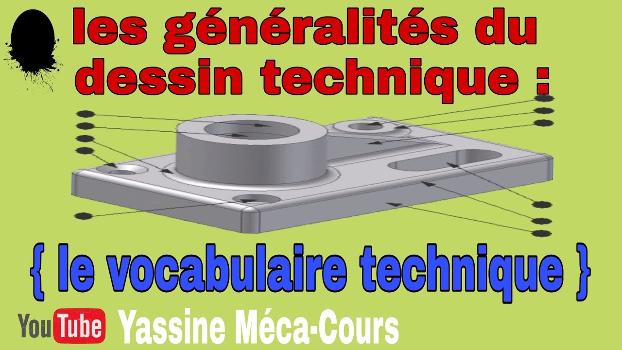 Les généralités du Dessin Technique : le vocabulaire technique .