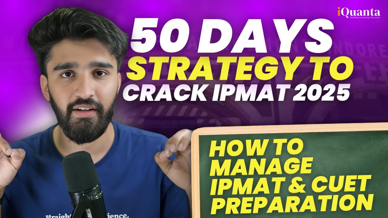 50 Days Strategy To Crack IPMAT | How To Manage IPMAT & CUET Preparation?