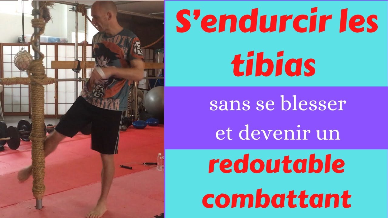 Comment s&rsquo;endurcir les tibias sans se blesser et devenir un redoutable combattant