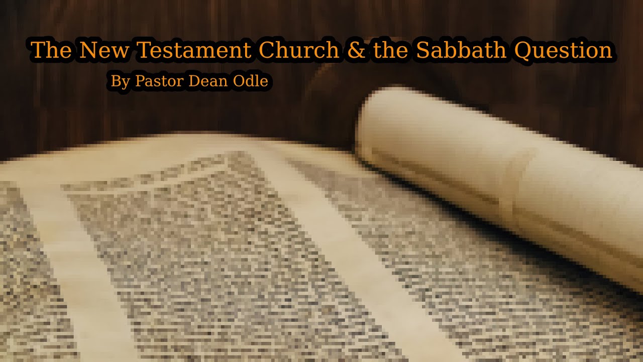 Dean Odle EU - The Torah/Hebrew Roots Deception  -  The New Testament Church & the Sabbath Question