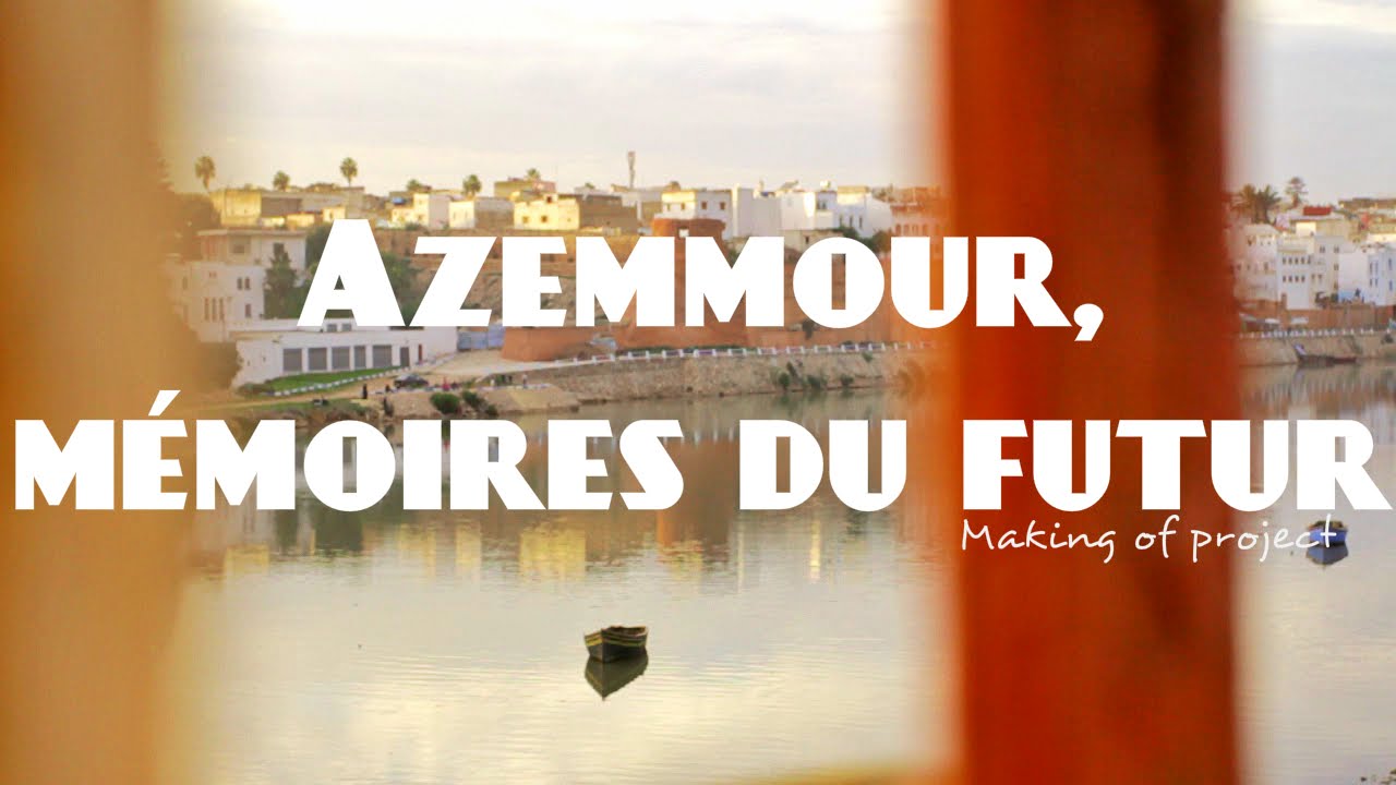 Azemmour, mémoires du futur