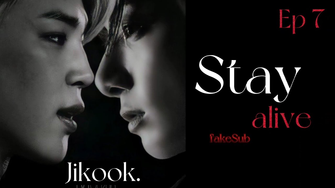 [Fake Sub] [Jikook imagine] Stay alive|Jikook ,kookmin| Ep 7