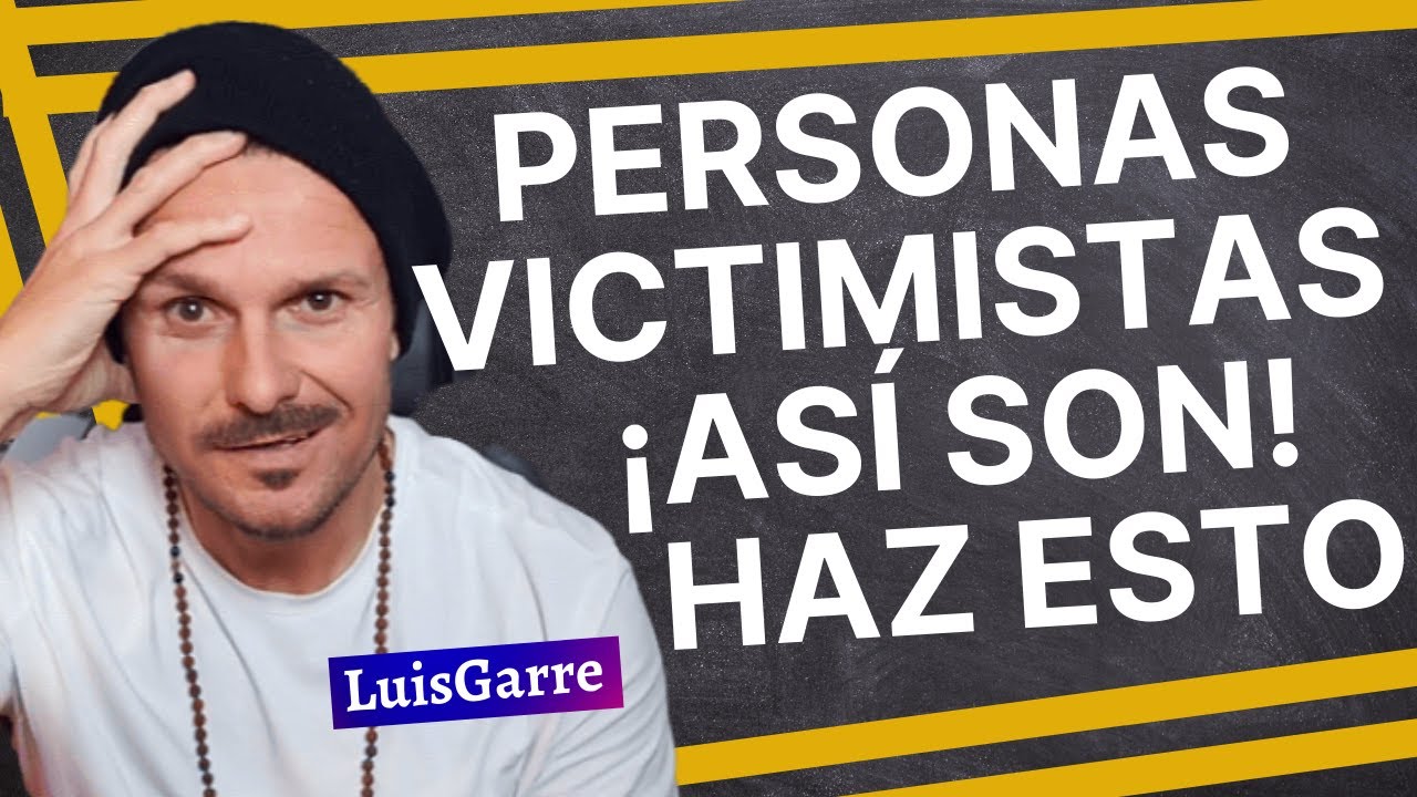 🧡 Cómo TRATAR con Personas VICTIMISTAS y MANIPULADORAS (Crónicas). Aprende a SALIR del VICTIMISMO!!!
