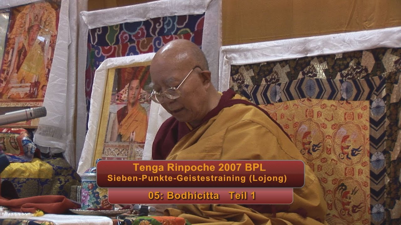 Tenga Rinpoche 2007 BPL: 7-Punkte-Geistestraining 05: Bodhicitta 1