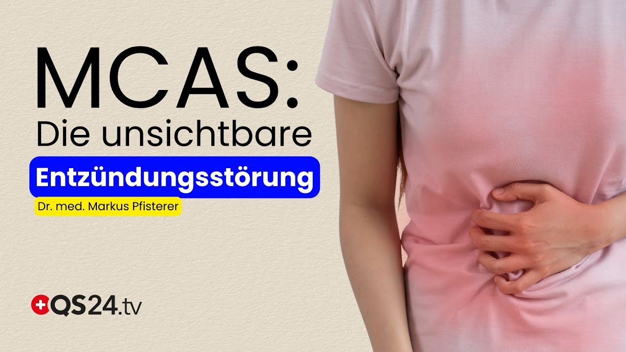 MCAS – Mastzellaktivierung: Die Immunstörung, die wie Allergie aussieht, aber keine ist! | QS24