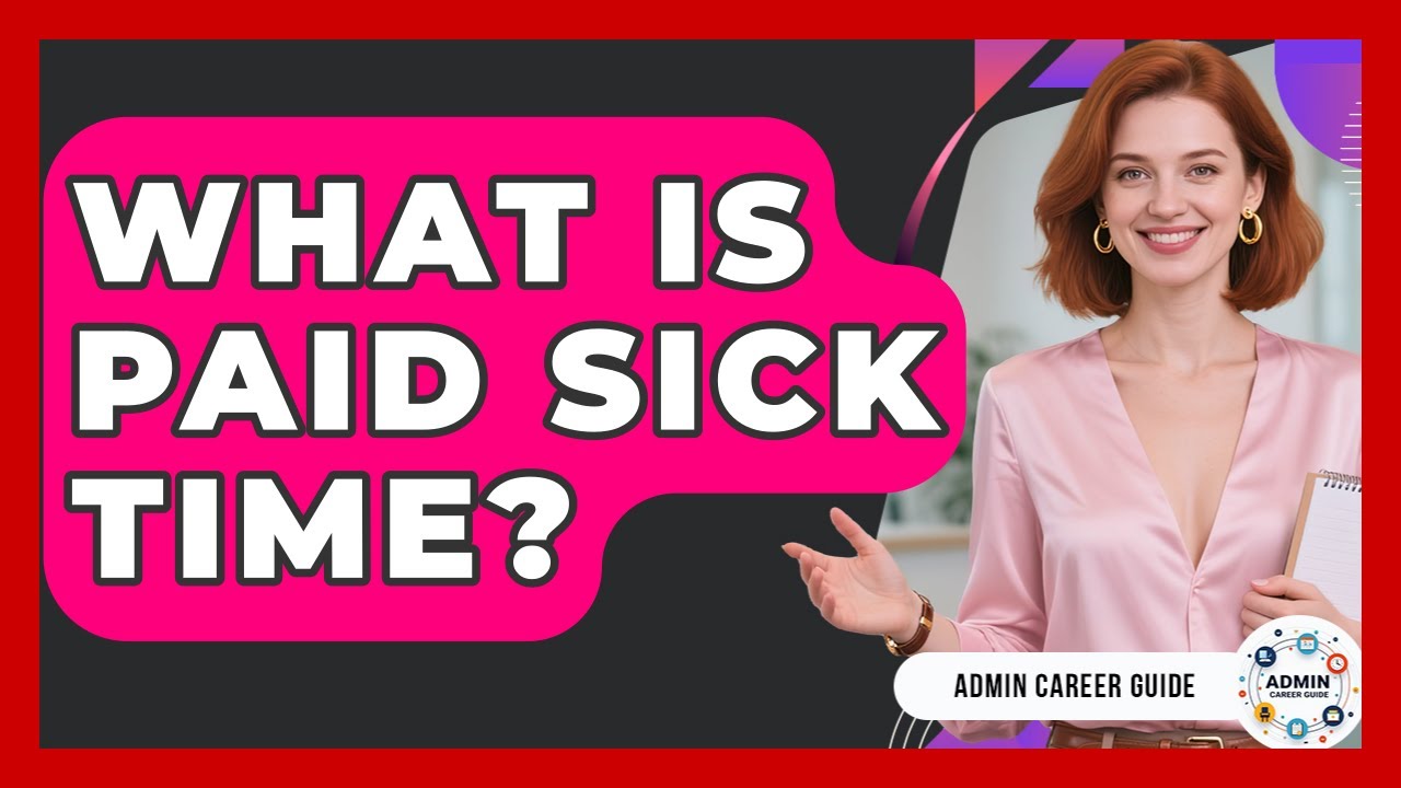 What Is Paid Sick Time? - Admin Career Guide