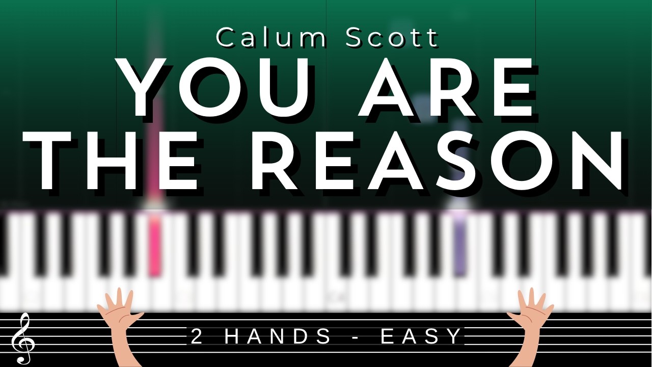 🎹 You Are The Reason by Calum Scott – Easy Piano Tutorial + Sheet Music