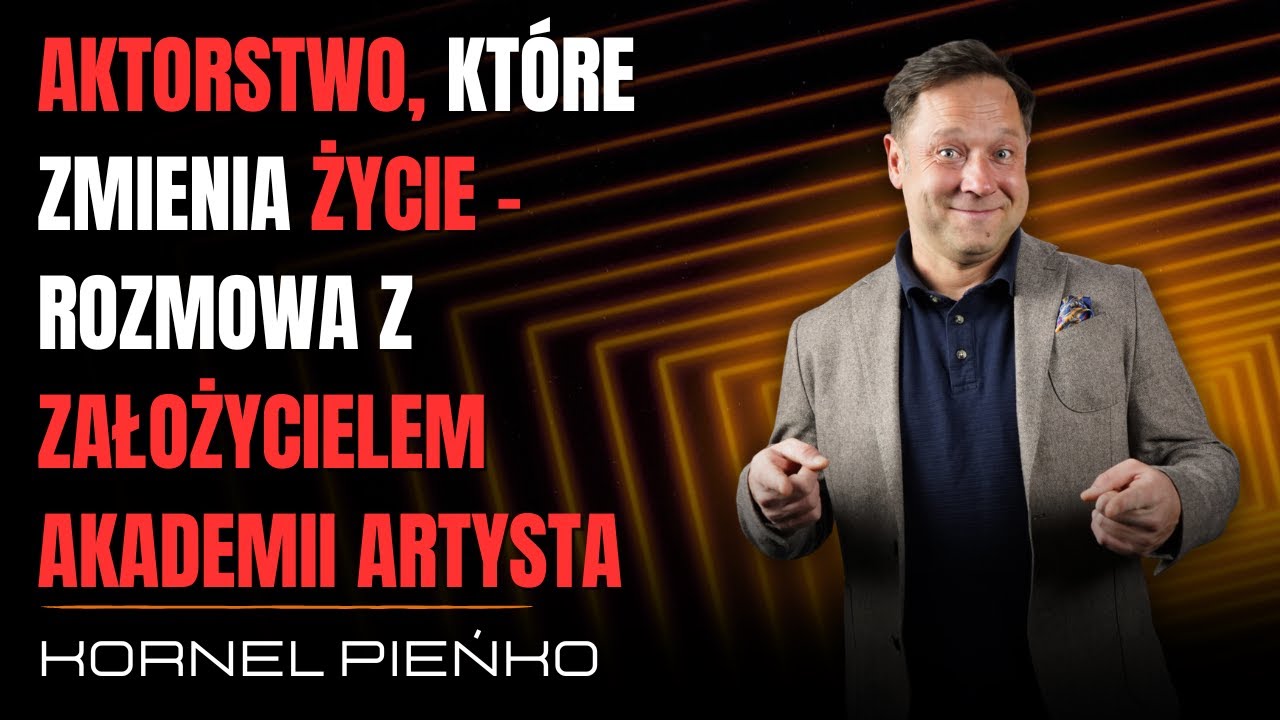 [#65] Kornel Pieńko - Jak powstała Akademia Aktorska Artysta w Rzeszowie?