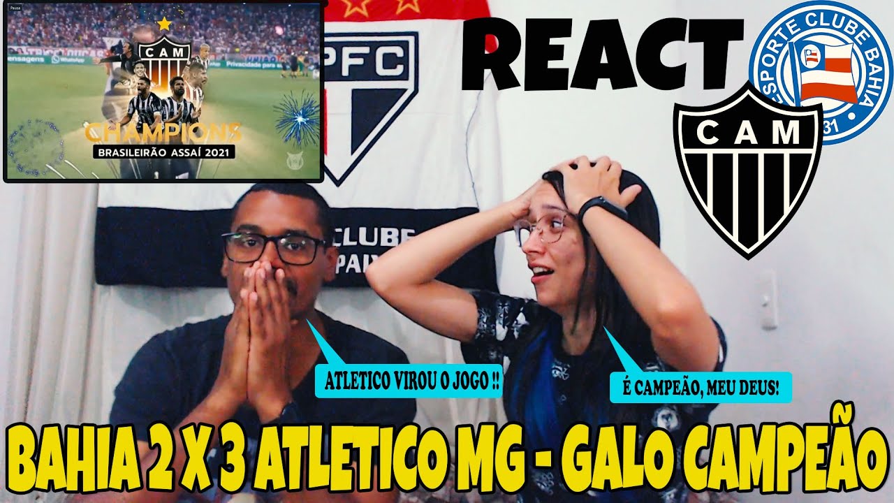 REACT - BAHIA 2 X 3 ATLETICO MG - GALO CAMPEÃO - REACT EM CASAL