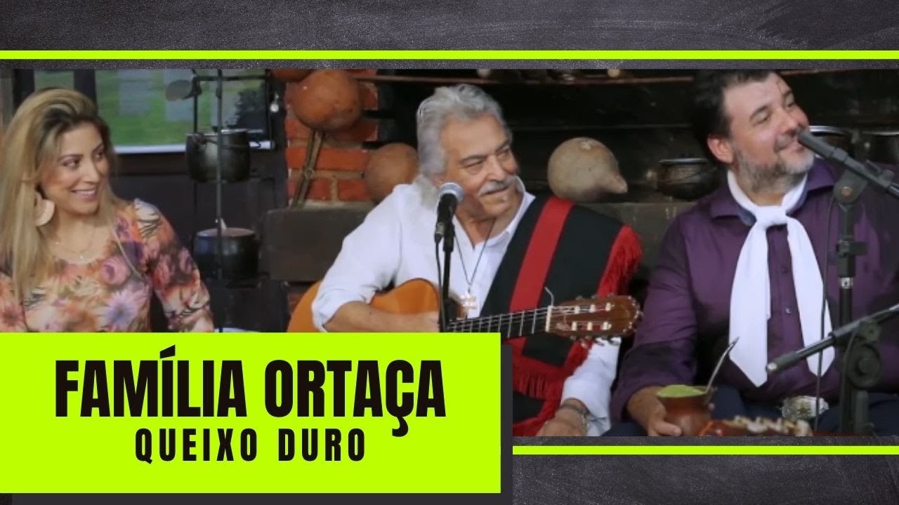 QUEIXO DURO - Família Ortaça (Programa De Campo e Alma)