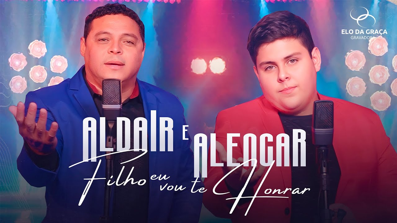 Aldair e Alencar - Filho Eu Vou Te Honrar | Clipe Oficial