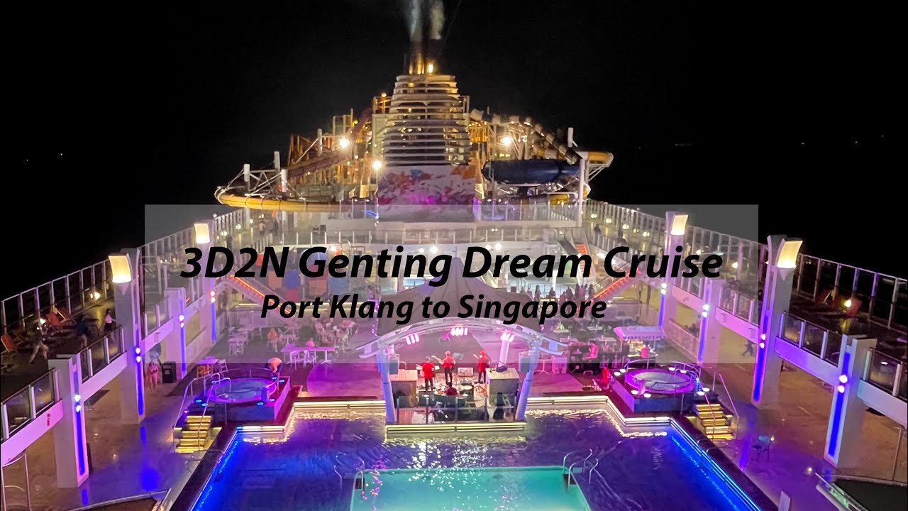 3D2N Genting Dream Cruise from Port Klang to Singapore