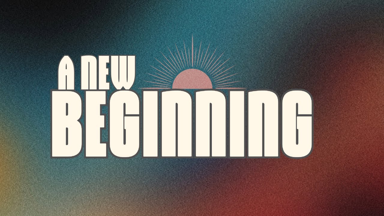 A New Beginning | Pastor Daniel Autrey