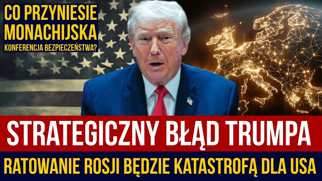 Globalna Gra - Trump o krok od potężnego błędu strategicznego. Co zrobi Europa?