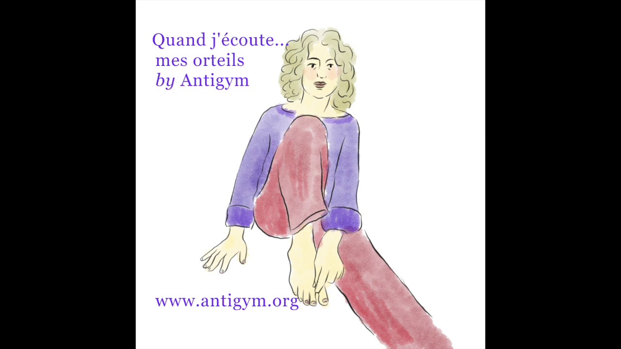 Quand j'ecoute mes orteils by Antigym, la méthode de Thérèse Bertherat