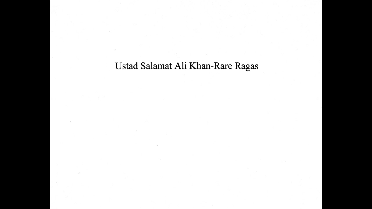 Ustad Salamat Ali Khan [Vilambit in Taal Jhoomra versus Taal Ekwai of Rare Pentatonic (Audav) Raga]