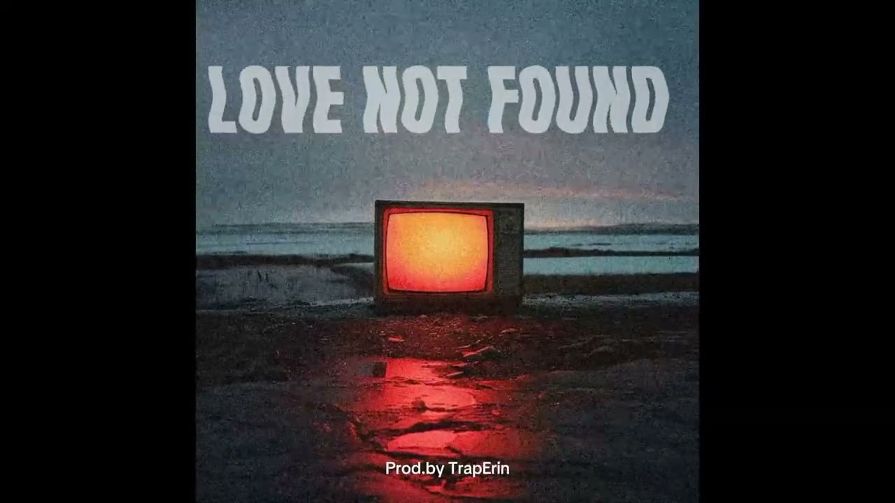 Love Not Found | Sad Emotional Trap Type Beat 2026