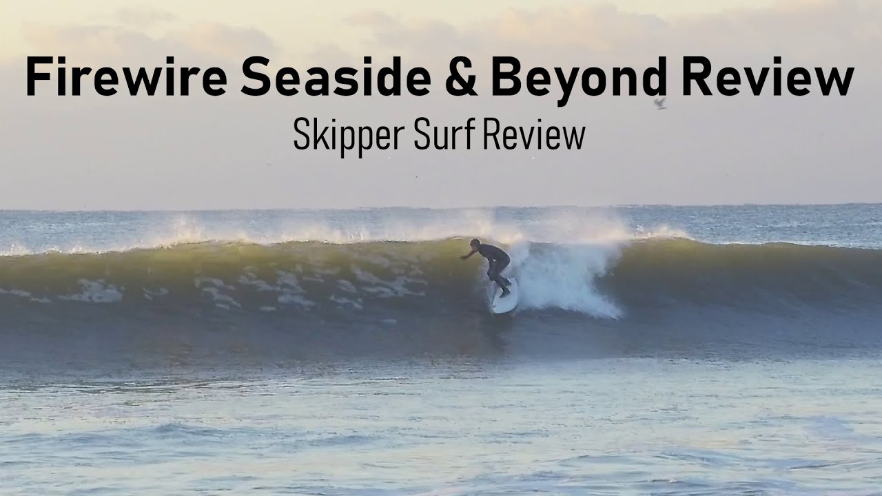 Firewire Seaside and Beyond Surfboard Review