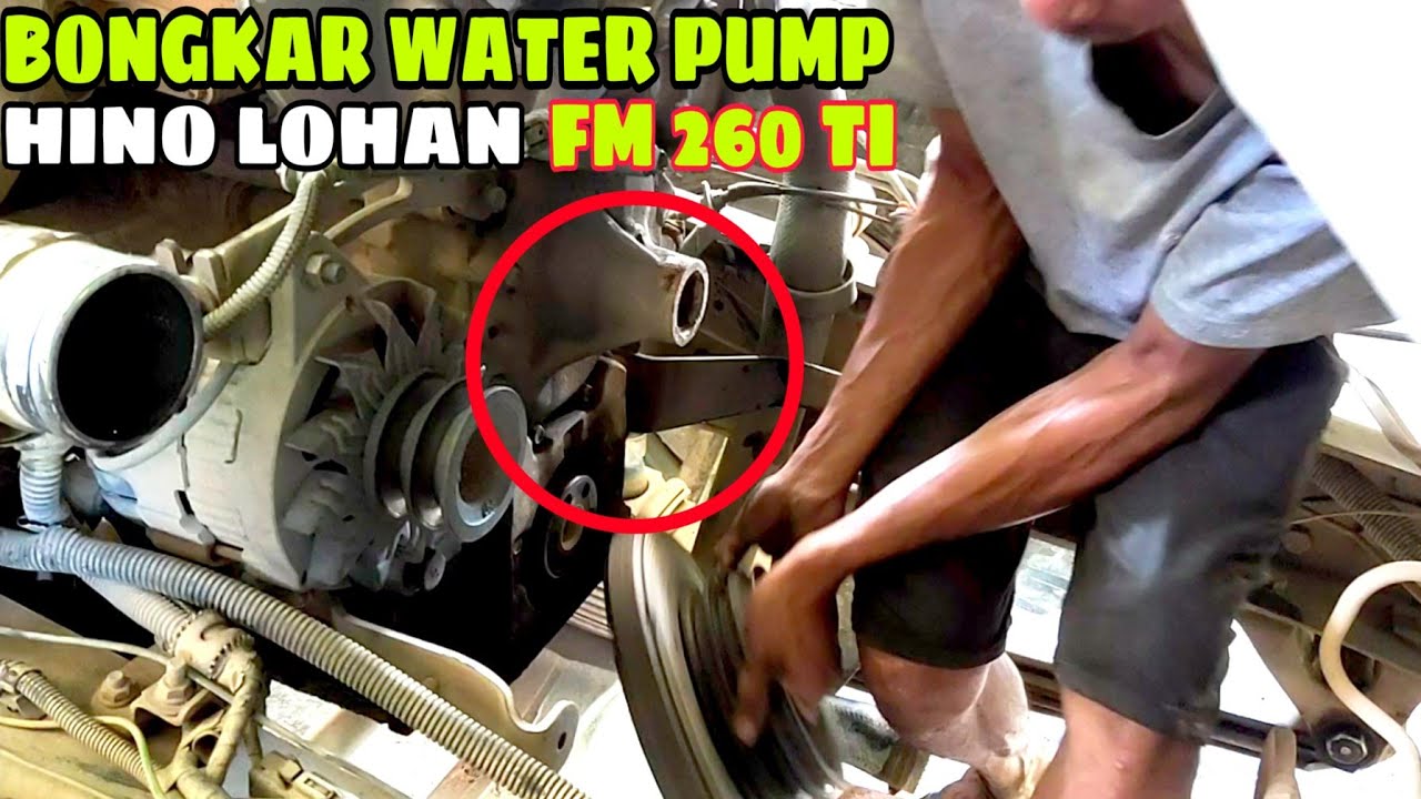 Proses Bongkar WATER PUMP || Hino Lohan FM 260 TI