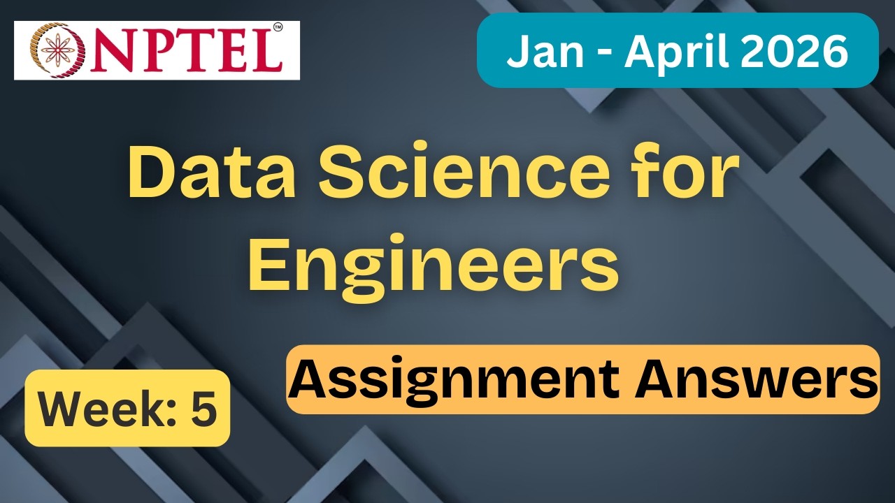 NPTEL Data Science for Engineers Week 5 Assignment Answers With Explanation  | Jan&ndash;Apr 2026