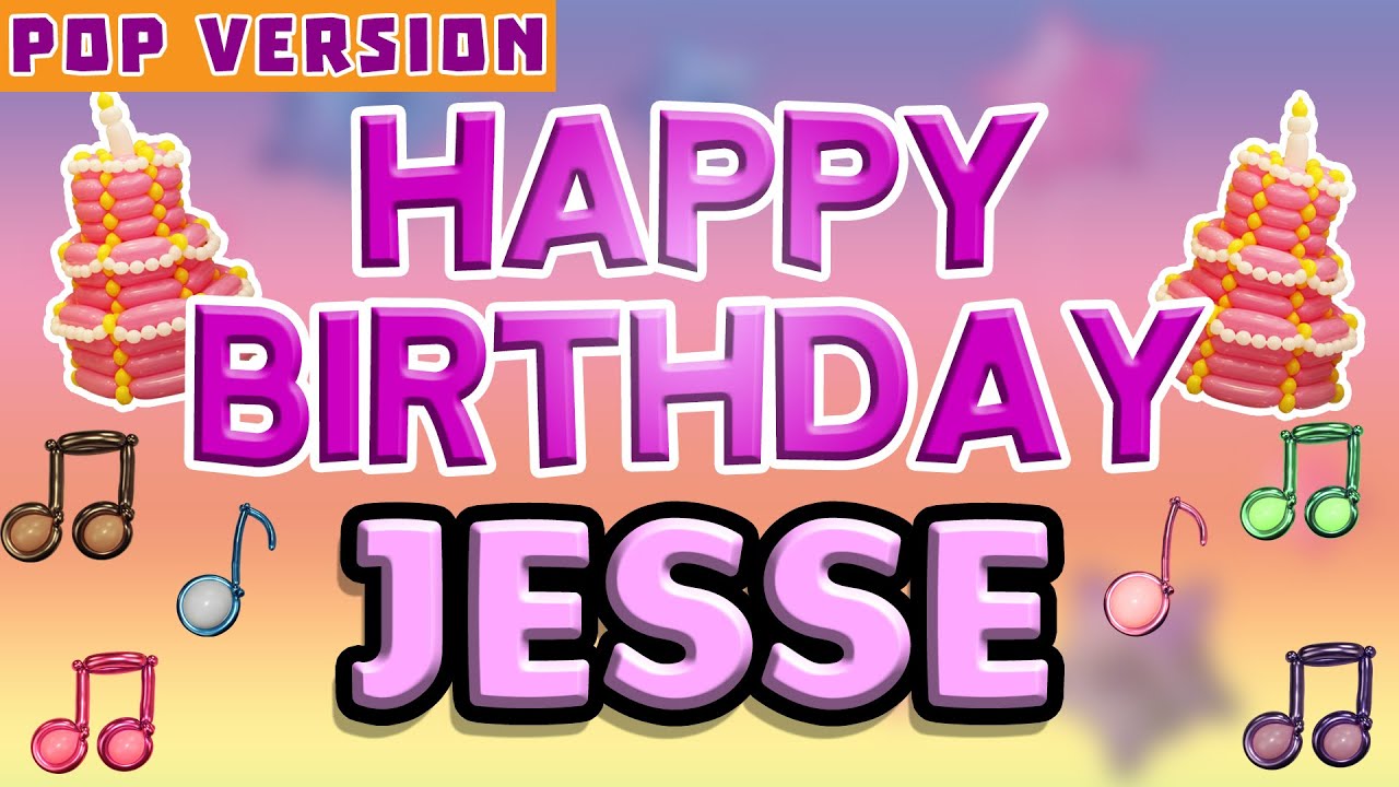 Happy Birthday JESSE Pop Version 1 | The Perfect Birthday Song for JESSE