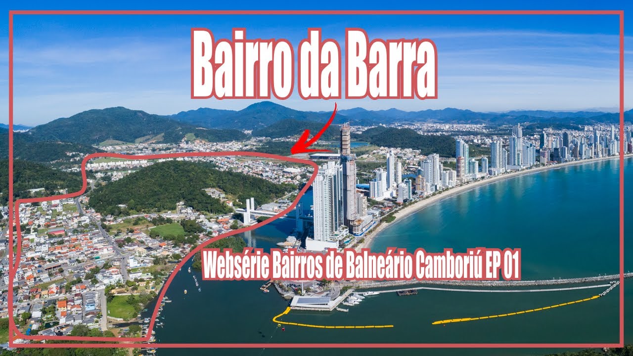 Bairro da Barra - Websérie Bairros de Balneário Camboriú EP 01