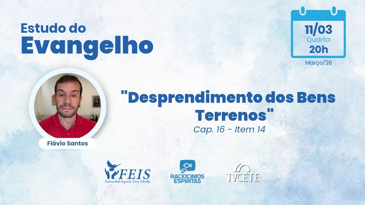 Estudo do Evangelho | Desprendimentos dos Bens Terrenos