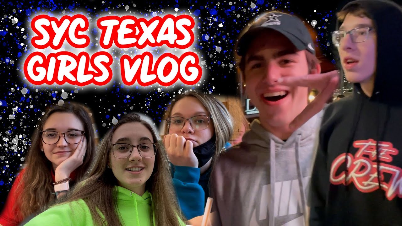 SYC Texas Girls Vlog!