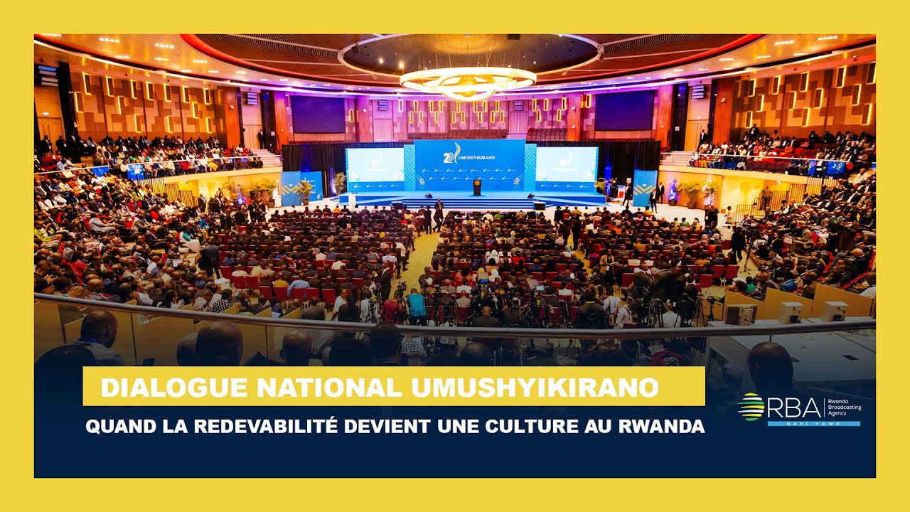 Dialogue National Umushyikirano: Quand la redevabilité devient une culture au Rwanda