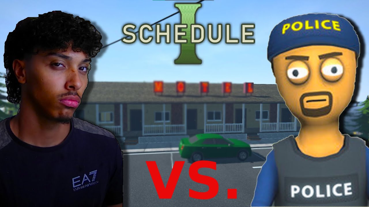 THESE COPS WONT LEAVE ME ALONE!!!-SCHEDULE ONE