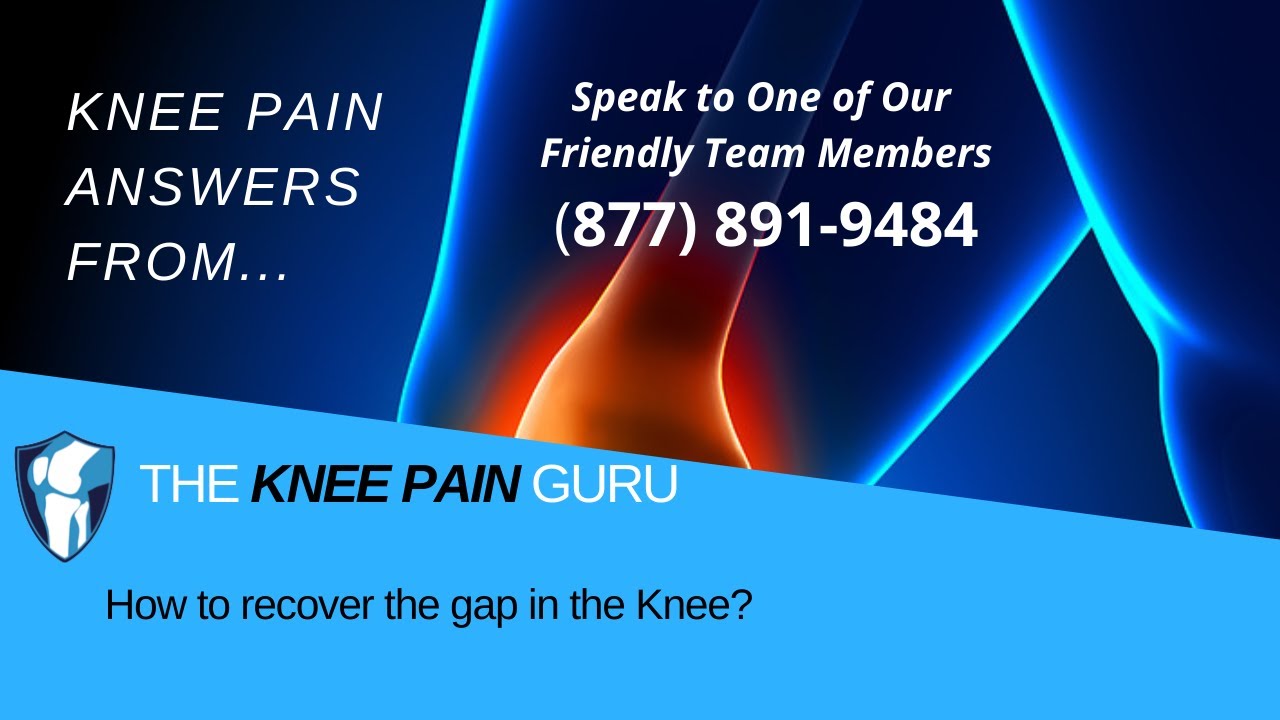 How to recover the gap in the Knee? by the Knee Pain Guru #KneeClub
