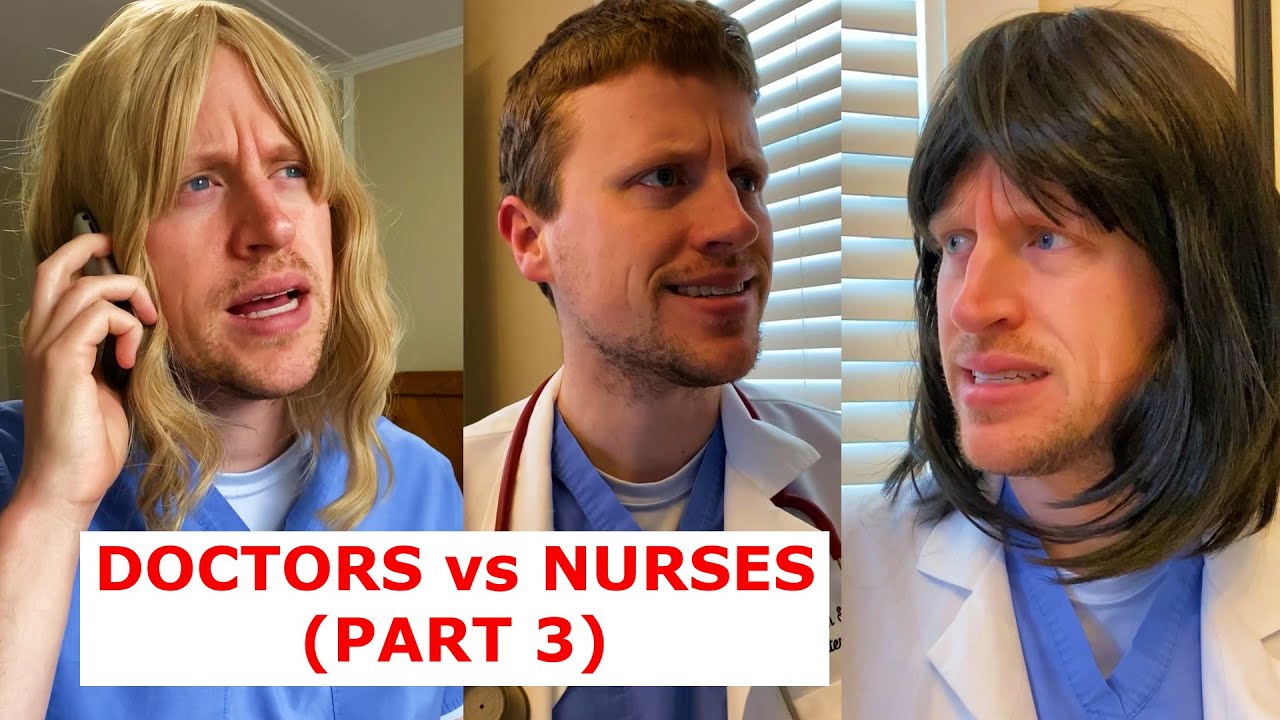 Doctors vs Nurses Part 3