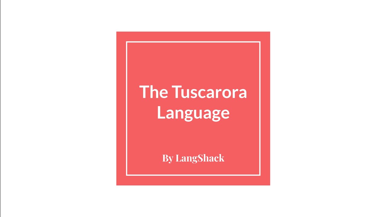 The Tuscarora Language: How One Word Can Say What English Needs a Whole Sentence For