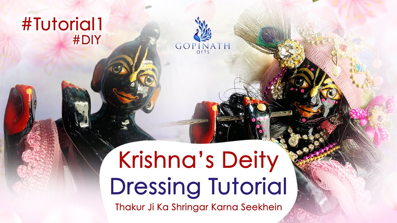 Krishna’s Deity Dressing Tutorial | ठाकुर जी का श्रृंगार करना सीखें | Gopinath Arts