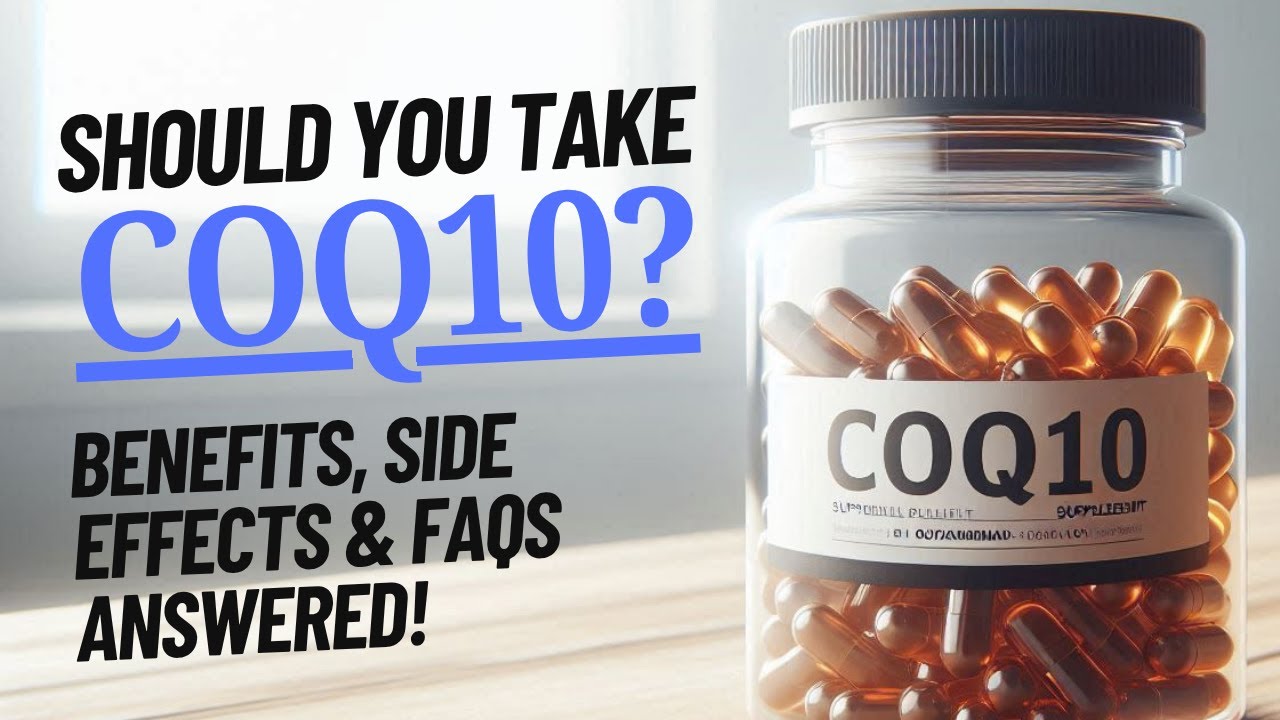 CoQ10 Explained: Benefits, Side Effects and More!